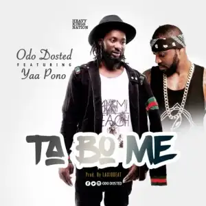 Odo Dosted - Ta Bo Me Ft. Yaa Pono